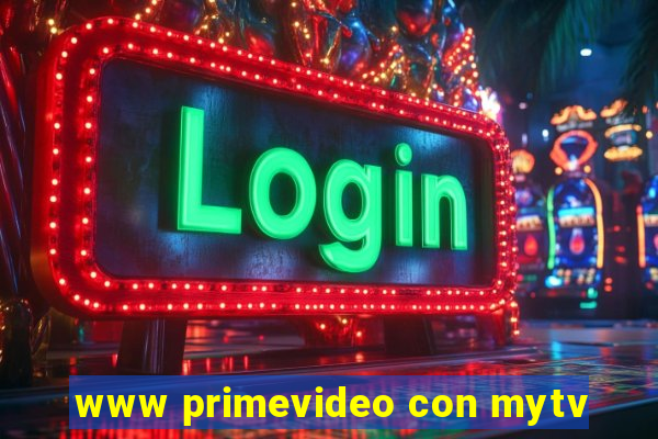 www primevideo con mytv